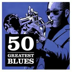 VA - 50 Greatest Blues (2021)