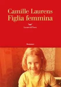 Camilla Laurens - Figlia femmina