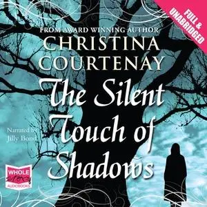 «The Silent Touch of Shadows» by Christina Courtenay