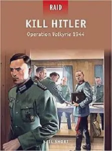 Kill Hitler: Operation Valkyrie 1944 (Raid)