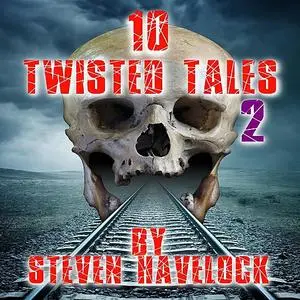 «10 Twisted Tales vol:2» by Steven Havelock