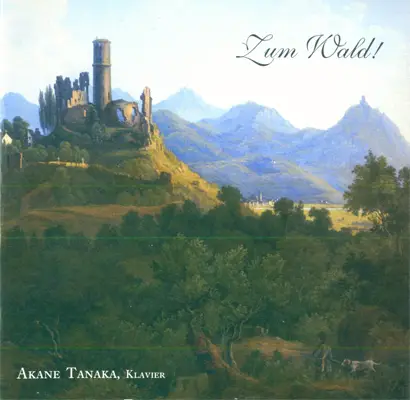 Akane Tanaka - Zum Wald! [Art Union ART-3132] {Japan 2011}