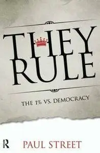 They Rule: The 1% vs. Democracy