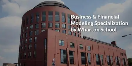 Coursera - Business and Financial Modeling Specialization by University of Pennsylvania