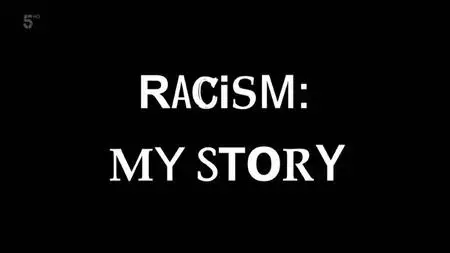 Channel 5 - Racism: My Story (2020)