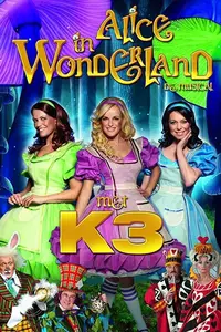 Studio 100 Sprookjes Musicals - Alice in Wonderland met K3 (2011)