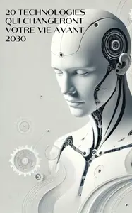 Diego Vega Ramirez, "Le futur qui est déjà là : 20 technologies qui changeront votre vie avant 2030"