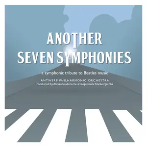 Antwerp Philharmonic Orchestra - Another Seven Symphonies- a symphonic tribute to Beatles music (2024) [24/96]