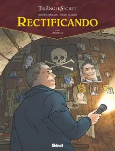 Le triangle Secret - Rectificando - Tome 3 - L'héritage
