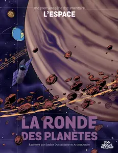 Ma Première Série Documentaire - L'Espace - Tome 1 - La Ronde Des Planètes