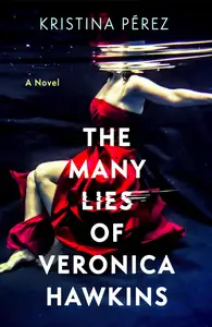 The Many Lies of Veronica Hawkins: A Novel