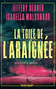 Isabella Maldonado. Jeffery Deaver. "Sanchez & Heron, tome 1 : La toile de l'Araignée"
