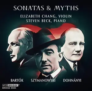 Elizabeth Chang & Steven Beck - Bartók, Szymanowski & Dohnányi: Sonatas & Myths (2024)