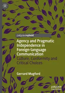 Agency and Pragmatic Independence in Foreign-language Communication: Culture, Conformity and Critical Choices