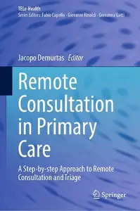Remote Consultation in Primary Care: A Step-by-step Approach to Remote Consultation and Triage (TELe-Health)