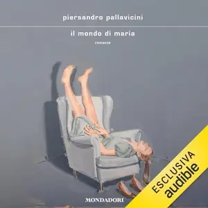 «Il mondo di Maria» by Piersandro Pallavicini