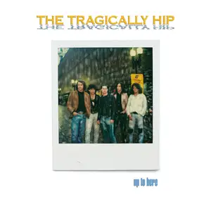 The Tragically Hip - Up To Here (2024) [Official Digital Download 24/96]