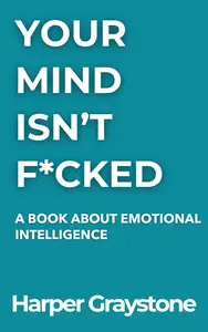 Your Mind Isn’t F*cked