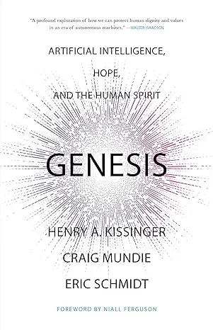 Genesis: Artificial Intelligence, Hope, and the Human Spirit