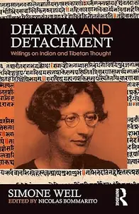 Dharma and Detachment: Writings on Indian and Tibetan Thought