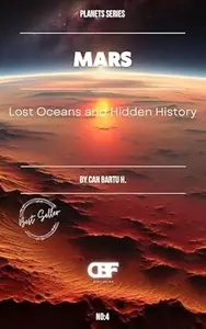 Mars: Lost Oceans and Hidden History