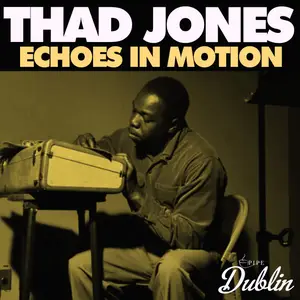 Thad Jones - Echoes in Motion (2025) [Official Digital Download]