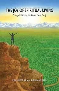 The Joy of Spiritual Living : Simple Steps to Your Best Self