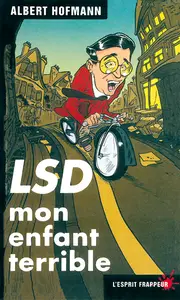 Albert Hofmann - LSD : mon enfant terrible