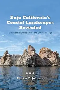 Baja California's Coastal Landscapes Revealed: Excursions in Geologic Time and Climate Change