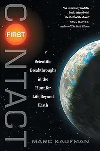 First Contact: Scientific Breakthroughs in the Hunt for Life Beyond Earth