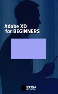Adobe XD for Beginners: Design & Prototype Like a Pro
