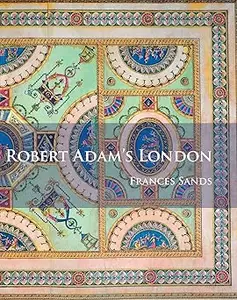 Robert Adam’s London