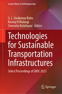 Technologies for Sustainable Transportation Infrastructures: Select Proceedings of SIIOC 2023