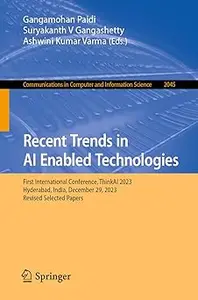 Recent Trends in AI Enabled Technologies: First International Conference, ThinkAI 2023, Hyderabad, India, December 29, 2