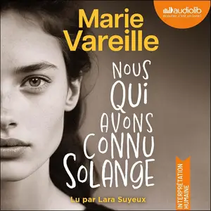 Marie Vareille, "Nous qui avons connu Solange"