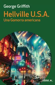 George Griffith - Hellville U.S.A. Una Gomorra americana