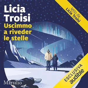 «Uscimmo a riveder le stelle» by Licia Troisi