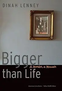 Bigger than Life: A Murder, a Memoir (American Lives)