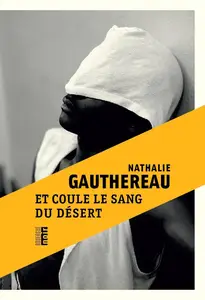 Nathalie Gauthereau, "Et coule le sang du désert"