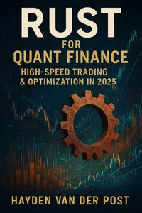 Rust for Quant Finance: High-Speed Trading & Optimization in 2025