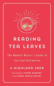 Reading Tea Leaves (The Modern Mystic Library)
