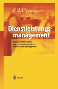 Dienstleistungsmanagement: Erfolgreicher Einsatz von prozessorientiertem Service Level Management