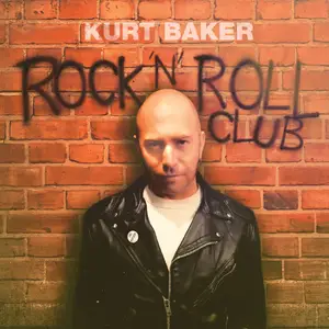 Kurt Baker - Rock 'N' Roll Club (2023) [Official Digital Download]