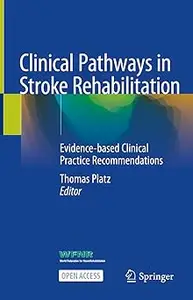 Clinical Pathways in Stroke Rehabilitation: Evidence-based Clinical Practice Recommendations