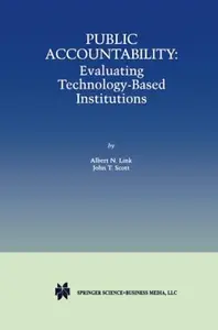 Public Accountability: Evaluating Technology-Based Institutions