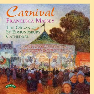 Francesca Massey - Carnival - Francesca Massey - The Organ of St.Edmundsbury Cathedral (2023) [Official Digital Download 24/96]