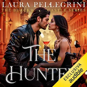 «The Hunter? The Blackwood Castle Series - Vol. 4» by Laura Pellegrini