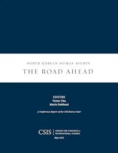 North Korean Human Rights : The Road Ahead