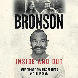Charles Bronson: Inside and Out [Audiobook]