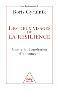 Boris Cyrulnik, "Les deux visages de la résilience: Contre la récupération d un concept"